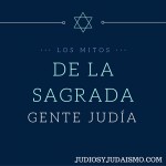 Los Mitos de la Sagrada Gente Judía